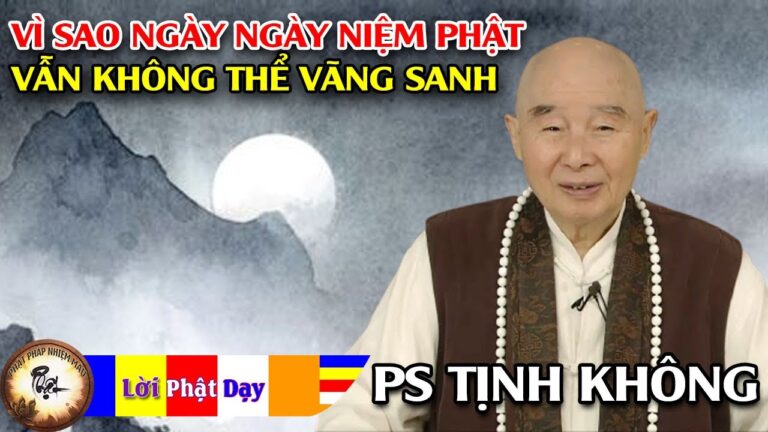 Vì sao nhiều người ngày ngày niệm Phật mà vẫn không thể vãng sanh? Hòa Thượng Tịnh Không