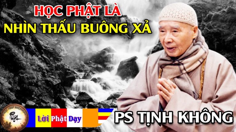 Học Phật Là Nhìn Thấu Buông Xả – Hòa Thượng Tịnh Không | Phật Pháp Nhiệm Màu