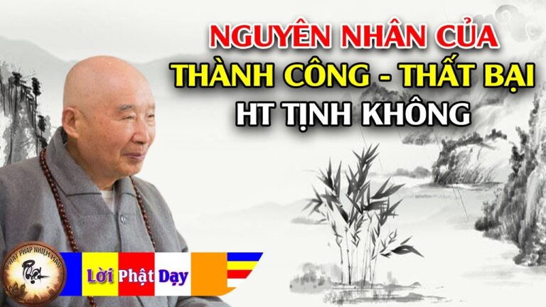 Nguyên Nhân Của Thành Công Hay Thất Bại – Hòa Thượng Tịnh Không khai thị | Phật Pháp Nhiệm Màu