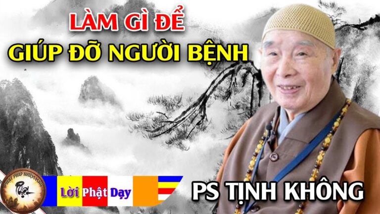 Làm thế nào mới có thể thực sự giúp đỡ được người bệnh – Pháp Sư Tịnh Không | Phật Pháp Nhiệm Màu