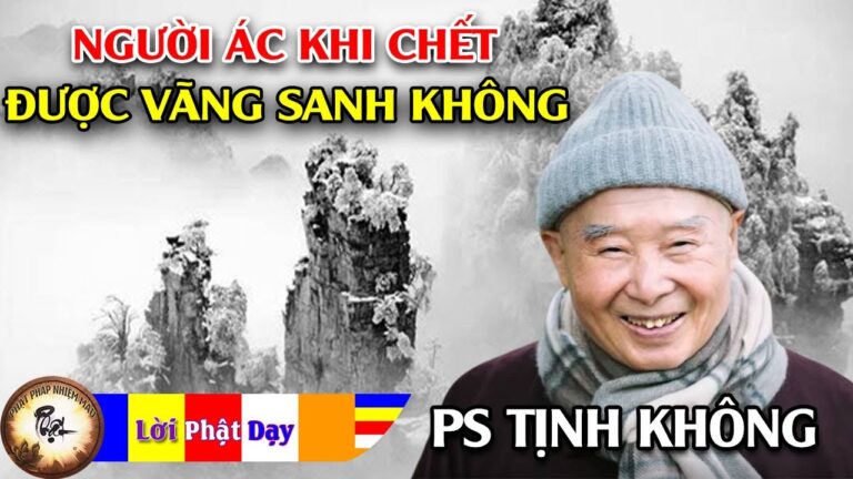 Người Ác khi lâm chung phải có 3 điều kiện này mới được vãng sanh – Pháp Sư Tịnh Không | PPNM