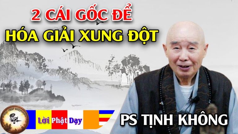 2 cái gốc hóa giải xung đột, đem lại hạnh phúc hòa bình cho Thế giới – Hòa Thượng Tịnh Không