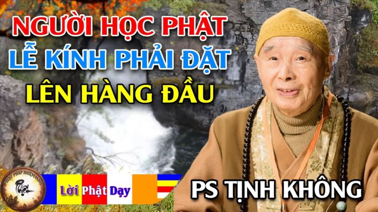 Người học Phật LỄ KÍNH phải đặt lên hàng đầu – Hòa Thượng Tịnh Không | Phật Pháp Nhiệm Màu