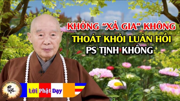 Không “XẢ GIA” không thoát khỏi luân hồi – Hòa Thượng Tịnh Không | Phật Pháp Nhiệm Màu