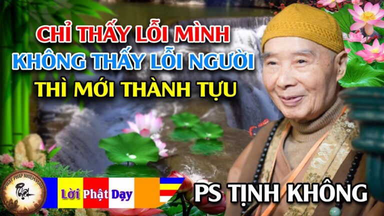 Chỉ thấy lỗi mình không thấy lỗi người mới có thành tựu – HT Tịnh Không | Phật Pháp Nhiệm Màu