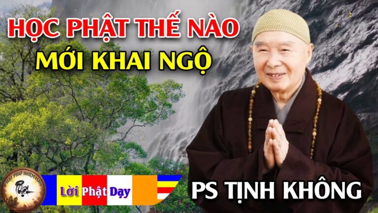 Học Phật thế nào mới có thể khai ngộ? Hòa Thượng Tịnh Không | Phật Pháp Nhiệm Màu