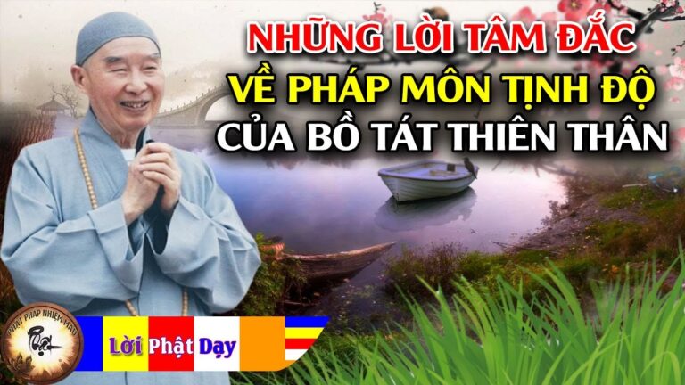 Những lời tâm đắc về pháp môn Tịnh Độ của Bồ Tát Thiên Thân – HT Tịnh Không | Phật Pháp Nhiệm Màu