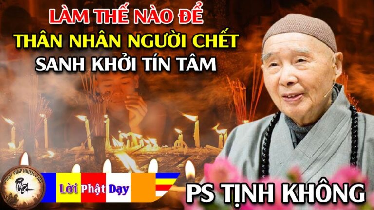 Làm thế nào để thân nhân người chết sanh khởi tín tâm? HT Tịnh Không Trả Lời Vấn Đáp Phật Pháp