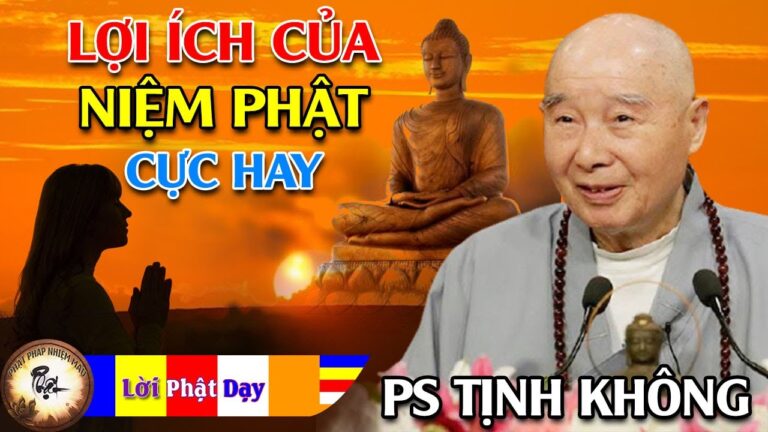 Lợi Ích Của Niệm Phật – Hòa Thượng Tịnh Không thuyết pháp Cực Hay! Phật Pháp Nhiệm Màu