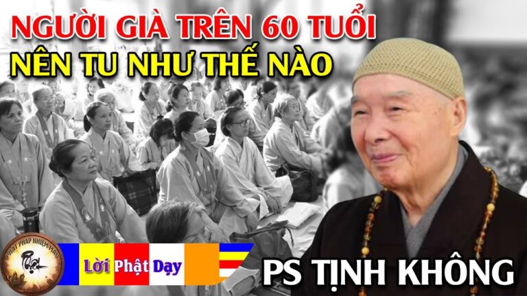 Người già trên 60 tuổi nên tu như thế nào? Pháp Sư Tịnh Không | Phật Pháp Nhiệm Màu