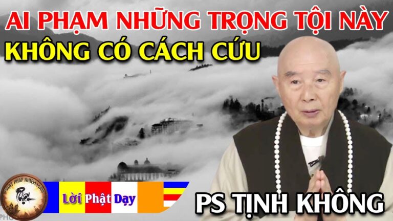 Ai Phạm Những Trọng Tội Này Không Có Cách Cứu – Pháp Sư Tịnh Không | Phật Pháp Nhiệm Màu