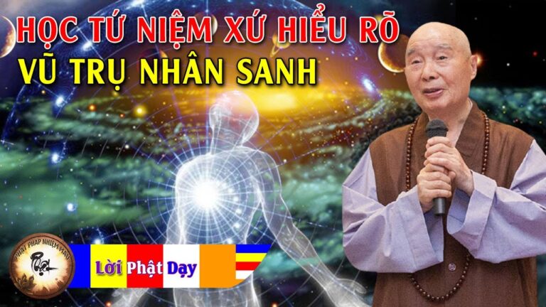 Học Tứ Niệm Xứ Hiểu Rõ Vũ Trụ Nhân Sanh – Pháp Sư Tịnh Không | Phật Pháp Nhiệm Màu