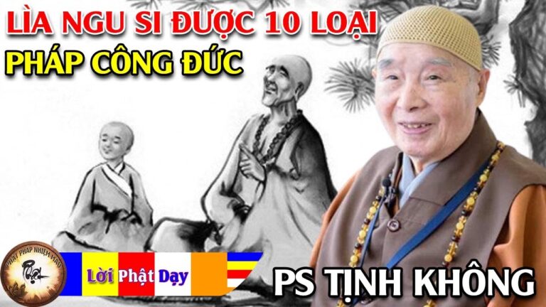 Lìa NGU SI được 10 loại PHÁP CÔNG ĐỨC – Pháp Sư Tịnh Không | Phật Pháp Nhiệm Màu