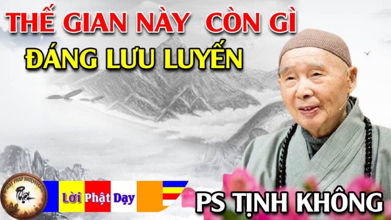 Thế gian này còn gì đáng lưu luyến? Pháp Sư Tịnh Không | Phật Pháp Nhiệm Màu