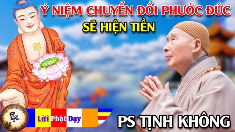 Ý niệm chuyển đổi PHƯỚC ĐỨC sẽ hiện tiền – Pháp Sư Tịnh Không | Phật Pháp Nhiệm Màu