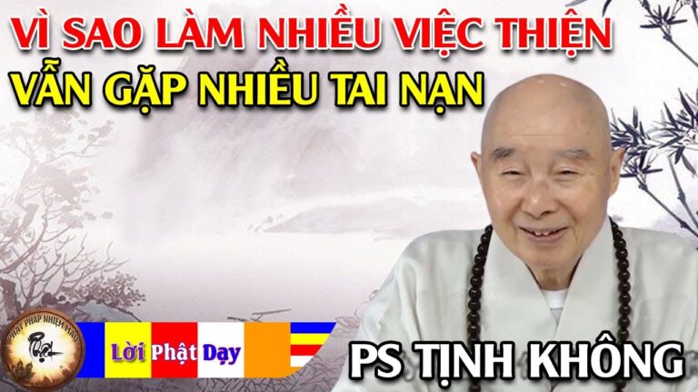 Vì sao có người làm nhiều việc thiện mà vẫn gặp nhiều tai nạn? HT Tịnh Không | Phật Pháp Nhiệm Màu