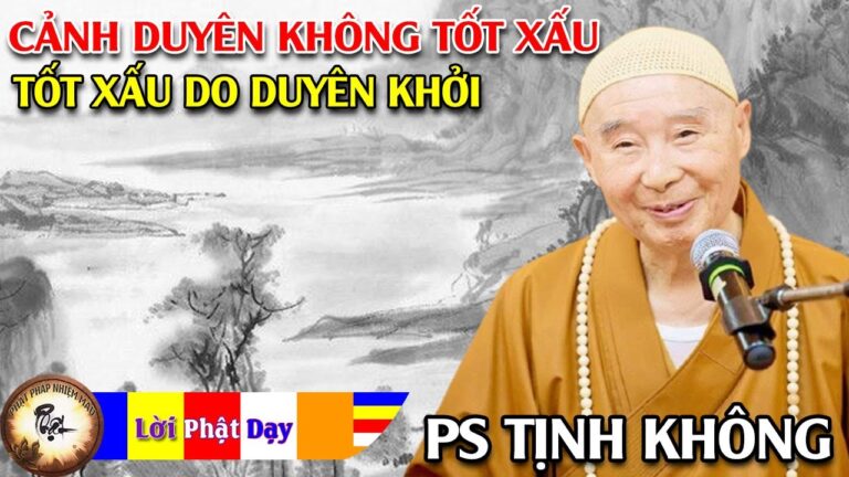 Cảnh duyên không Tốt Xấu, Tốt Xấu do duyên khởi – HT Tịnh Không | Phật Pháp Nhiệm Màu