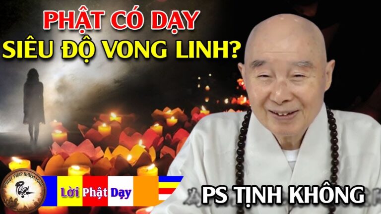 Đức Phật không dạy Siêu Độ Vong Linh, vì sao đời sau lại đề xướng việc này? Pháp Sư Tịnh Không