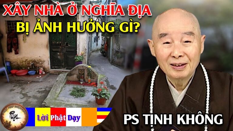 Xây nhà ở Nghĩa Địa bị ảnh hưởng gì, hóa giải thế nào? Pháp Sư Tịnh Không | Phật Pháp Nhiệm Màu