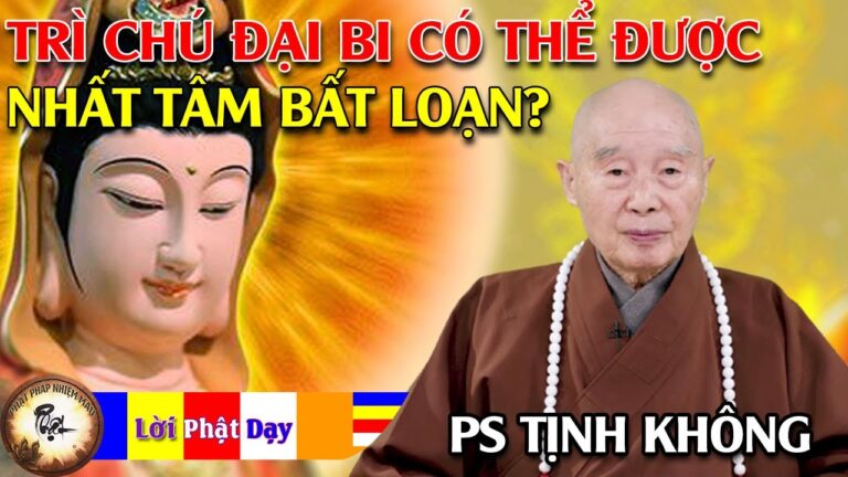 Trì Chú Đại Bi Có Thể Được Nhất Tâm Bất Loạn Không? Pháp Sư Tịnh Không trả lời vấn đáp Phật học