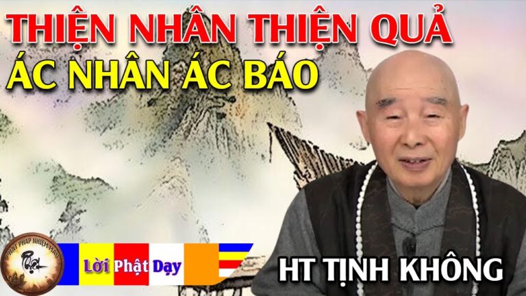 Thiện Nhân Thiện Quả, Ác Nhân Ác Báo – HT Tịnh Không | Phật Pháp Nhiệm Màu