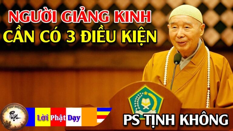 Người Giảng Kinh Cần Có 3 Điều Kiện – Pháp Sư Tịnh Không | Phật Pháp Nhiệm Màu