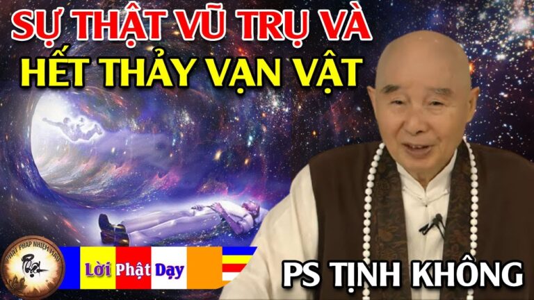 Chân tướng sự thật của Vũ trụ và hết thảy vạn vật – Pháp Sư Tịnh Không | Phật Pháp Nhiệm Màu