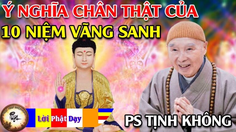 Ý nghĩa chân thật của 10 NIỆM VÃNG SANH – Pháp Sư Tịnh Không | Phật Pháp Nhiệm Màu