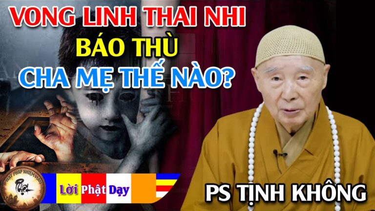 Vong linh Thai nhi báo thù cha mẹ thế nào, họ đi cùng ai? Pháp Sư Tịnh Không | Phật Pháp Nhiệm Màu