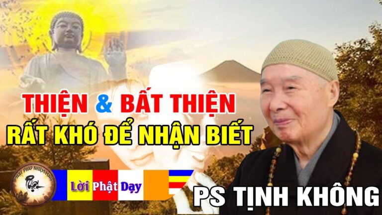 Thiện và Bất Thiện… rất KHÓ để nhận biết – Pháp Sư Tịnh Không | Phật Pháp Nhiệm Màu