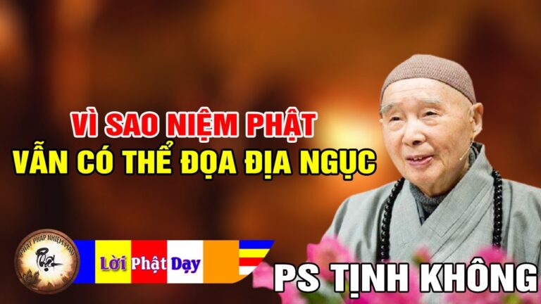 VÌ SAO HÀNG NGÀY NIỆM PHẬT VẪN CÓ THỂ ĐỌA ĐỊA NGỤC – Pháp Sư Tịnh Không | Phật Pháp Nhiệm Màu