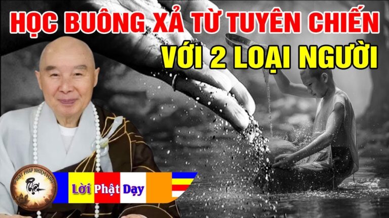 Học Buông Xả Bắt Đầu Từ Tuyên Chiến Với 2 Loại Người – Pháp Sư Tịnh Không | Phật Pháp Nhiệm Màu