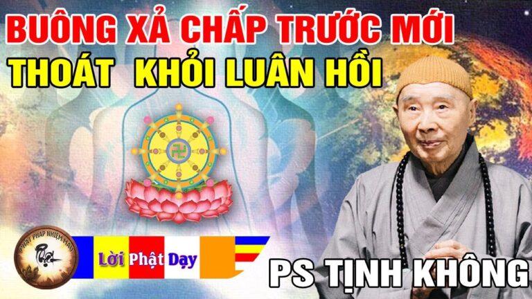 Buông Xả Chấp Trước Mới Thoát Khỏi Luân Hồi – Pháp Sư Tịnh Không | Phật Pháp Nhiệm Màu