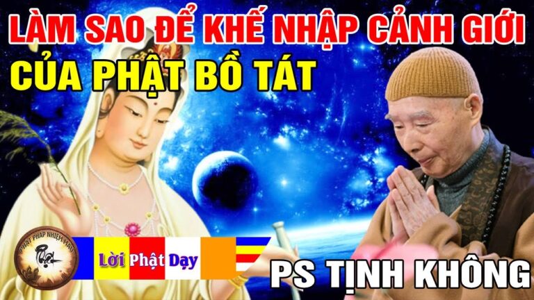 Làm thế nào để khế nhập cảnh giới của Phật, Bồ Tát? Pháp Sư Tịnh Không | Phật Pháp Nhiệm Màu