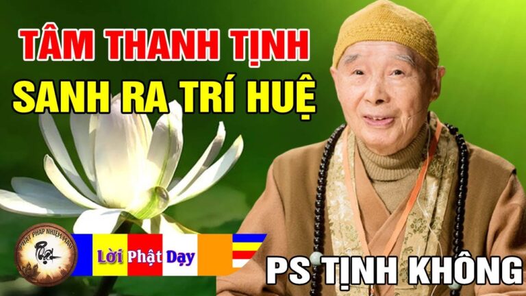 TÂM THANH TỊNH SANH RA TRÍ HUỆ – Pháp Sư Tịnh Không | Phật Pháp Nhiệm Màu