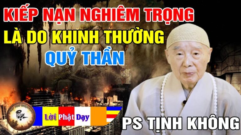 Kiếp nạn Nghiêm Trọng là do Khinh Thường Quỷ Thần – Pháp Sư Tịnh Không | Phật Pháp Nhiệm Màu