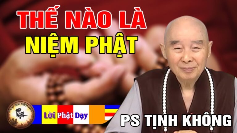 THẾ NÀO LÀ NIỆM PHẬT – Pháp Sư Tịnh Không | Phật Pháp Nhiệm Màu