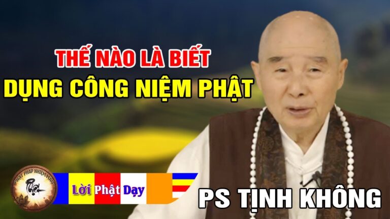 THẾ NÀO LÀ BIẾT DỤNG CÔNG NIỆM PHẬT – Pháp Sư Tịnh Không | Phật Pháp Nhiệm Màu