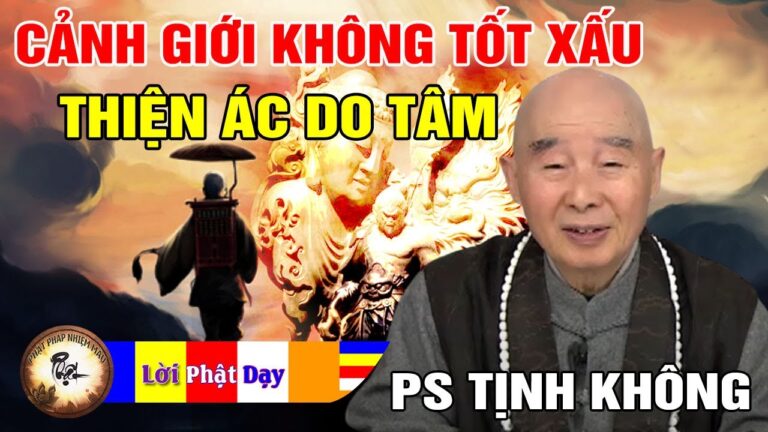 Cảnh Giới Không Tốt Xấu, Thiện Ác Do Tâm – Pháp Sư Tịnh Không | Phật Pháp Nhiệm Màu