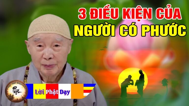 3 ĐIỀU KIỆN của Người Có Phước Báu – Pháp Sư Tịnh Không | Phật Pháp Nhiệm Màu