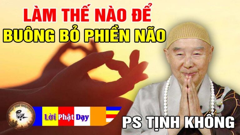 Làm thế nào để BUÔNG BỎ PHIỀN NÃO? Pháp Sư Tịnh Không | Phật Pháp Nhiệm Màu