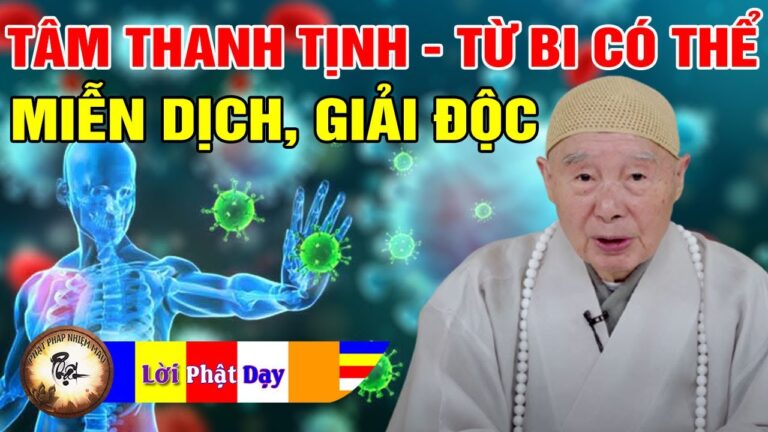 Vì Sao Tâm Thanh Tịnh, Từ Bi Có Thể Miễn Dịch và Giải Độc? Pháp Sư Tịnh Không | Phật Pháp Nhiệm Màu