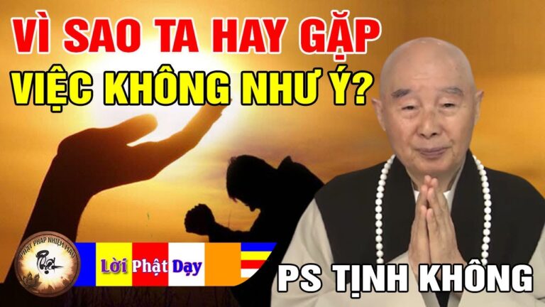 Vì sao trong cuộc sống ta thường gặp Việc Không Như Ý? Pháp Sư Tịnh Không | Phật Pháp Nhiệm Màu