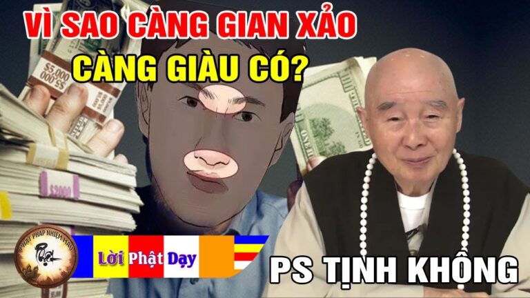 Vì sao Càng Gian Càng Xảo Càng Giàu Có, Tích Đức Tu Thiện Lại Nghèo Khổ? Pháp Sư Tịnh Không