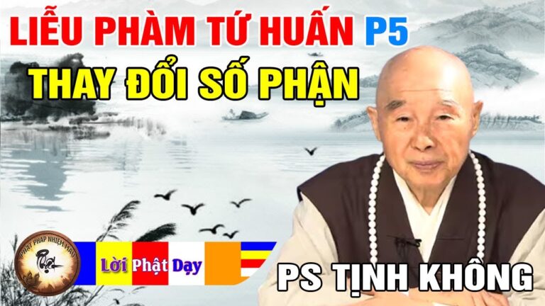 Liễu Phàm Tứ Huấn – Câu chuyện Xem Số Đoán Mệnh Thay Đổi Số Phận p5 – Pháp Sư Tịnh Không