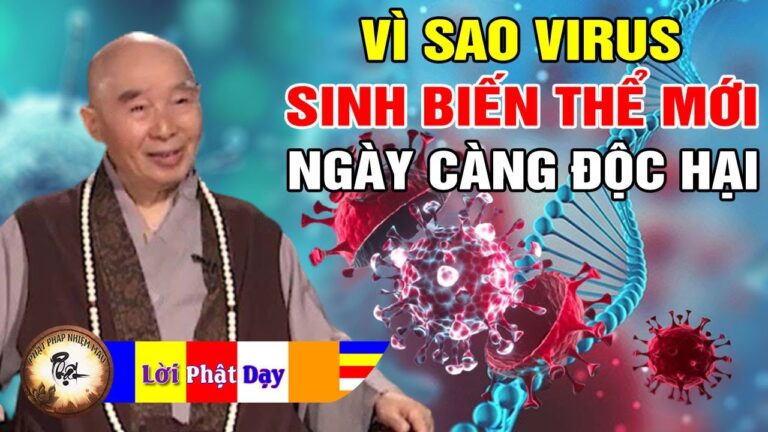 Vì sao Virus sinh Biến Thể Mới ngày càng ĐỘC HẠI hơn trước? Pháp Sư Tịnh Không | Phật Pháp Nhiệm Màu