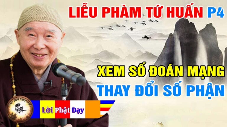 Liễu Phàm Tứ Huấn – Câu chuyện có thật 100% Xem Số Đoán Mạng Thay Đổi Vận Mệnh p4 Pháp Sư Tịnh Không