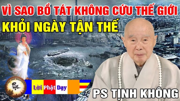 Vì sao Bồ Tát không thế cứu Thế giới khỏi Ngày Tận Thế? Pháp Sư Tịnh Không | Phật Pháp Nhiệm Màu