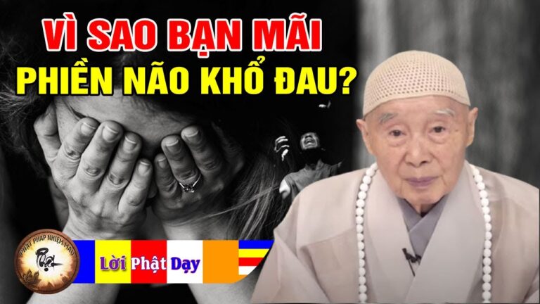 Vì Sao Bạn Mãi Phiền Não Khổ Đau? Nghe Phật Dạy Để Lìa Khổ Được An Vui – Pháp Sư Tịnh Không