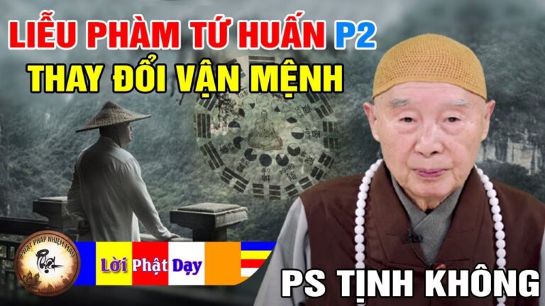 Liễu Phàm Tứ Huấn – Câu chuyện có thật 100% Xem Số Đoán Mệnh Thay Đổi Số Phận p2 Pháp Sư Tịnh Không